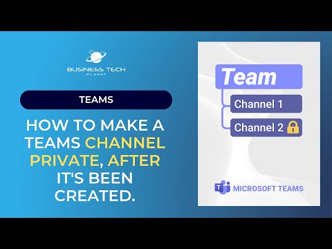 How to make a Teams channel private AFTER it's been created.