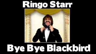 Ringo Starr - Bye Bye Blackbird