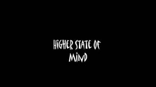 HIGHER STATE OF MIND.wmv
