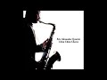 ［試聽］艾瑞克．亞歷山大四重奏：歡樂滿人間 Eric Alexander Quartet: Chim Chim Cheree