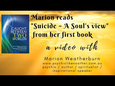 Psychic Medium Marion from South Australia reads about Suicide from her first book in this video
