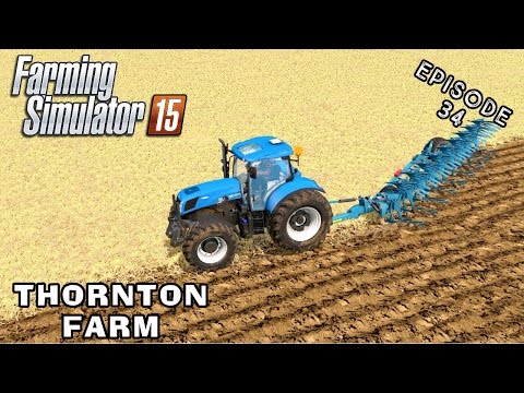 Let's Play Farming Simulator 2015 | Thornton Farm | Episode 34