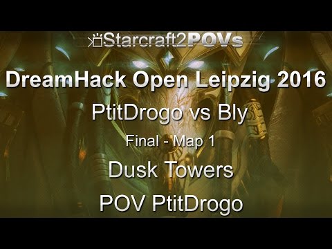 SC2 LotV - DreamHack Leipzig 2016 - PtitDrogo vs Bly - Finals - Map 1 - Dusk Towers - PtitDrogo
