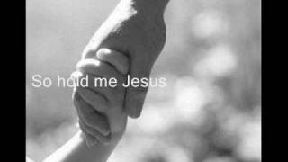 hold me jesus