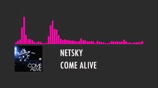 [Drum &amp; Bass] Netsky - Come Alive