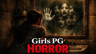 PG के बाथरूम का आईना जो लड़कियों को निगल जाता है | Mirror That Traps Girls | Real Horror Story Hindi
