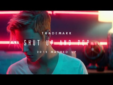 Trademark - Shut Up And Pop (2015 Mashup)