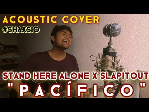 STAND HERE ALONE x SLAP IT OUT - Pacífico (Acoustic Cover)