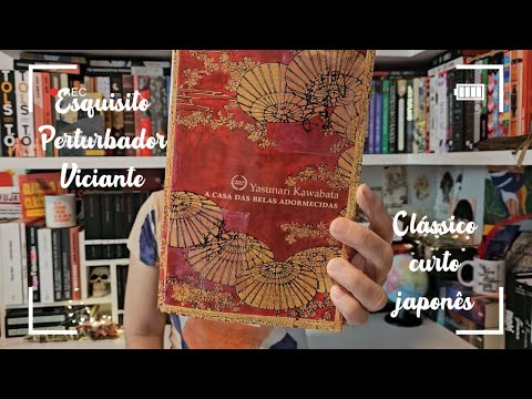 CLÁSSICO esquisito, perturbador e viciante: A casa das belas adormecidas - Yasunari Kawabata