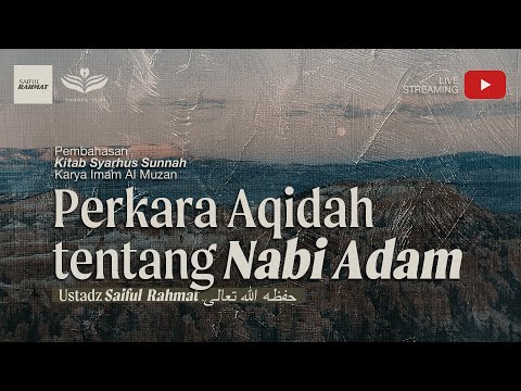 Perkara Aqidah tentang Nabi Adam عليه السلام - Ustadz Saiful Rahmat حفظه الله تعالى