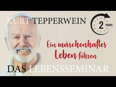 Das Tepperwein LEBENSSEMINAR: Ein märchenhaftes Leben führen