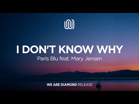 Paris Blu - I Don't Know Why (feat. Mary Jensen)