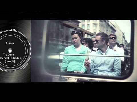 Tip D'oris Aurora Spacebeat Outro Mix) [Lowbit]
