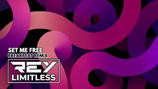 Download lagu Set Me Free [ReyLimitless Breakbeat Remix] mp3