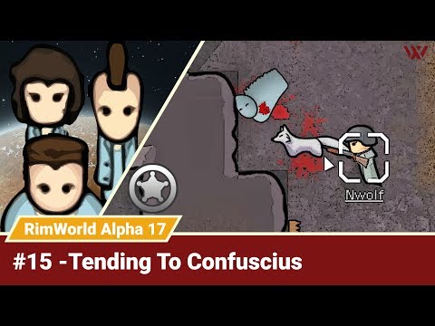 Rimworld Alpha 17 #15 "Tending To Confucius" No-Pause Intense Challenge Rimworld Gameplay Let's Play