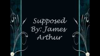 Supposed - James Arthur (Acoustic Version) (Lyrics)