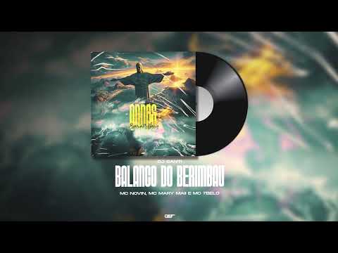 FAIXA 3 - Balanço do Berimbau - MC NOVIN,MC Mary Maii E MC 7Belo (DJ SANTI)