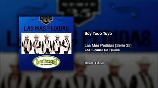 Soy Todo Tuyo – Los Tucanes De Tijuana (Audio Oficial)