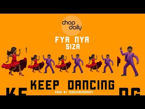 Chop Daily x Fya Nya x Siza - Keep Dancing (Lyric Video)
