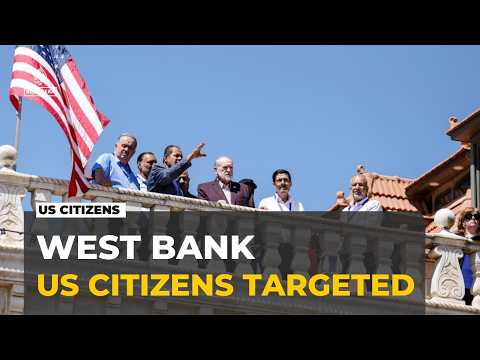 Occupied West Bank violence: Many Palestinians with US citizenship losing homes