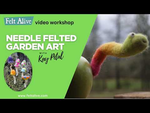 Beginner Needle Felting Garden Art Tutorial: Colorful Mushrooms, Bugs & Worms on Wire Armatures!