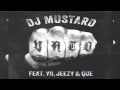 Dj Mustard - Vato Ft. YG, Jeezy & Que 