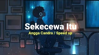 Download lagu Angga Candra - Sekecewa Itu (Lirik Lagu)Di mana letak hatimu yang dulu(speed up Tiktok Version 2024) mp3