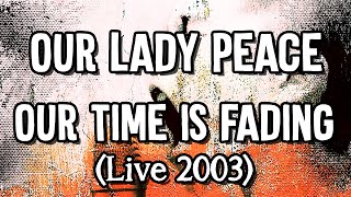 Our Lady Peace - Our Time is Fading - Live Concert Karaoke Instrumental