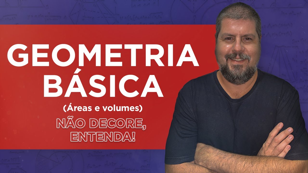 Geometria Básica (Áreas e volumes)
