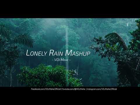 Lonely Rain Mashup 2.0 – Monsoon Love Mashup – VDJ Mahe - Bollywood Song | HD