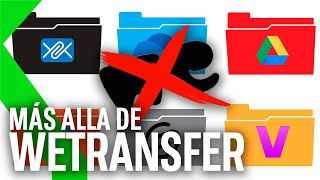 CÓMO ENVIAR ARCHIVOS GRANDES MÁS ALLÁ DE WETRANSFER: 14+3 PROGRAMAS