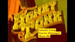 Lannie Long - You&#39;re Stronger Than Me