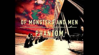 Phantom - Of Monsters and Men