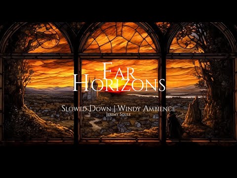 Jeremy Soule (Skyrim) — “Far Horizons” (…but it’s slowed down & with wind sounds) (100 Min.)