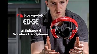 Nakamichi EDGE: AI-Enhanced Wireless Headphones