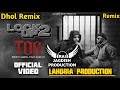 Tor (Dhol Remix) Preet Harpal Ft. Rai Jagdish By Lahoria Production Punjabi Song Dhol Remix 2023