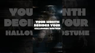 Your Halloween Costume Based on Your Month 👻 | Part 1