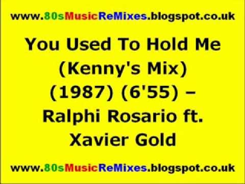 You Used To Hold Me (Kenny's Mix) - Ralphi Rosario | Xavier Gold | 80s Club Mixes | 80s House Music
