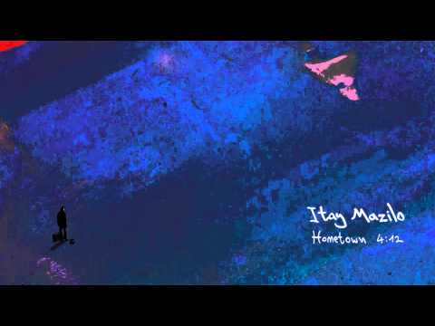 Itay Mazilo - Hometown