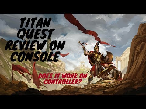 Titan Quest on Consoles Reviewed in One Minute-Ish