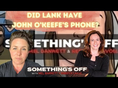 DID LANK HAVE JOHN O'KEEFE'S PHONE?