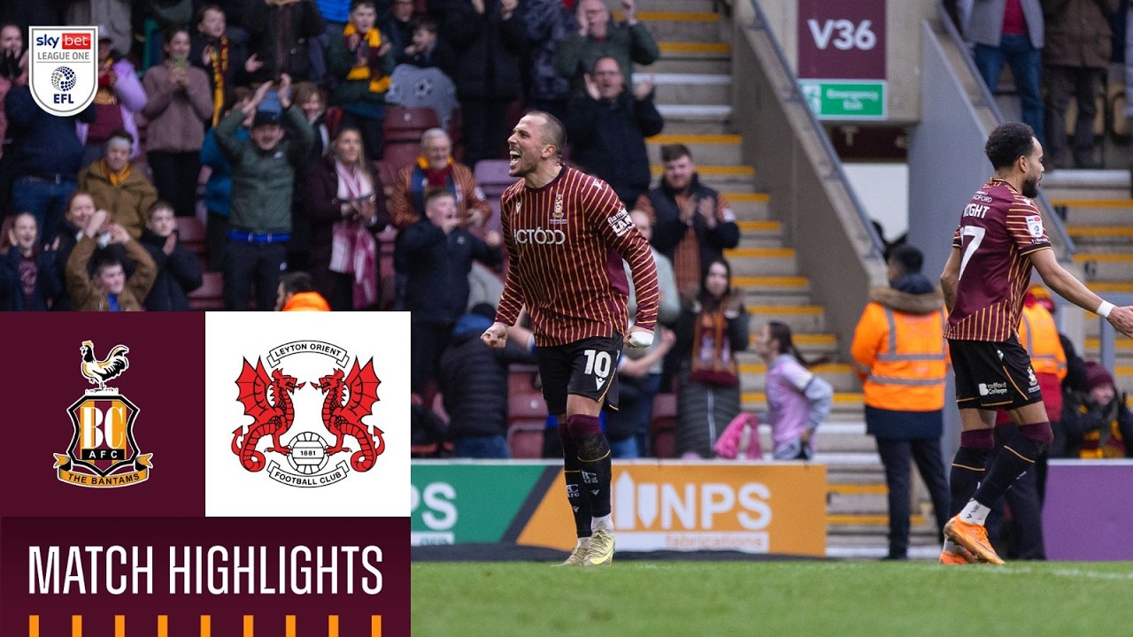 Bradford City vs Leyton Orient Highlights