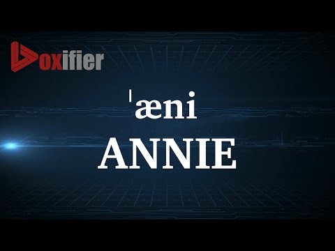 How to Pronunce Annie in English - Voxifier.com