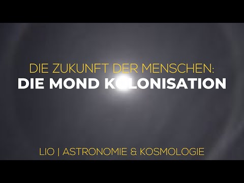 Die Mondkolonisation | Die Zukunft, der Menschen #Weltall (German)