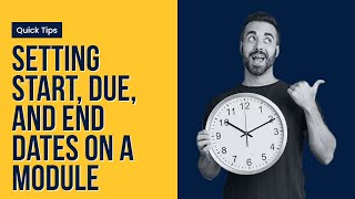 Download the video "Setting Start, Due, and End Dates on a Module"