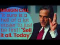 Margin Call Sell It All Today