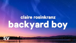 Claire Rosinkranz - Backyard Boy (Lyrics) &quot;Dance with me in my backyard boy&quot;
