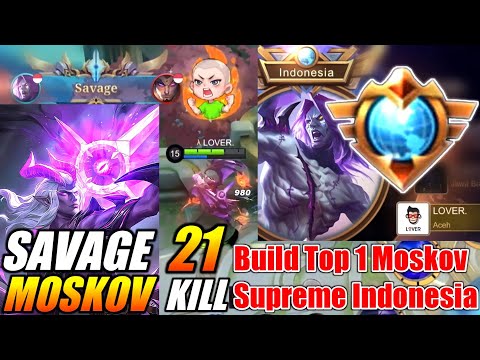 21 KILL + SAVAGE !! MOSKOV SUPREME INDONESIA IS BACK, BUILD TOP 1 GLOBAL MOSKOV - MOBILE LEGENDS
