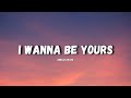 I Wanna Be Yours Amelia Grace