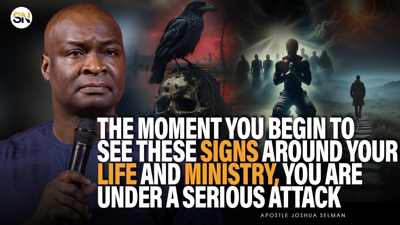 THE MOMENT YOU BEGIN TO SEE THESE SIGNS AROUND YOUR LIFE, YOU ARE UNDER ATTACK || APST JOSHUA SELMAN